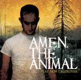 Amen The Animal - Pray Now Destroyer EP [2006]